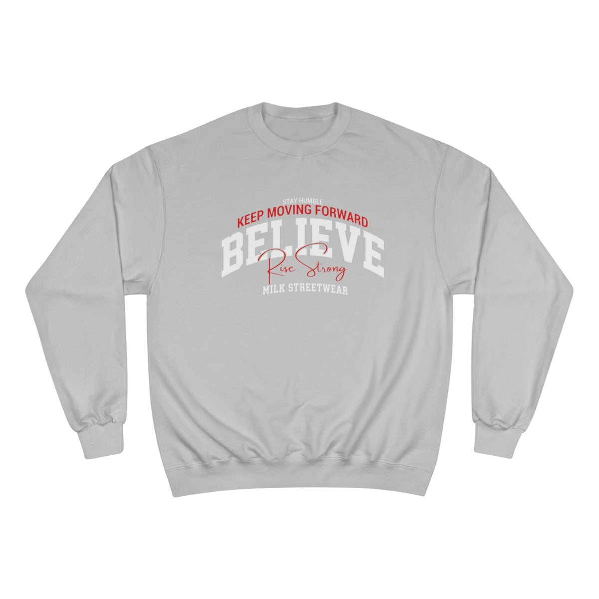 Milk Believe Champion Sweatshirt – 'Keep Moving Forward' Retro Streetwear Crewneck
